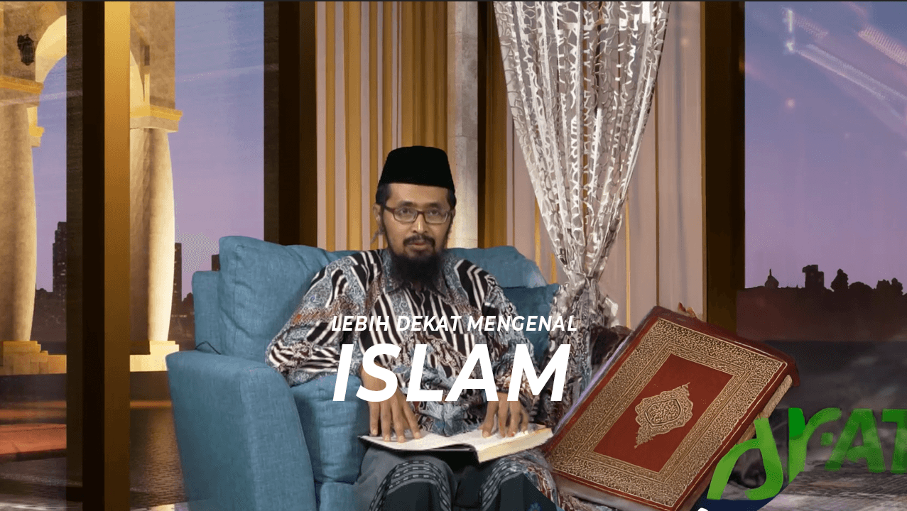 Lebih Dekat Mengenal Islam