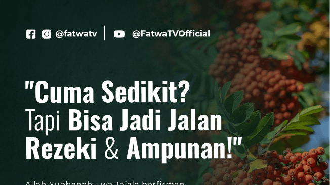 Cuma Sedikit? Tapi Bisa Jadi Jalan Rezeki & Ampunan